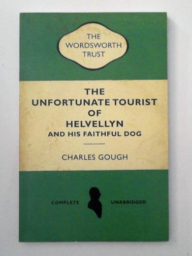 GOUGH, Charles - The unfortunate tourist of Helvellyn and his faithful dog