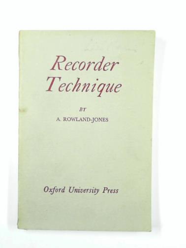 ROWLAND-JONES, A. - Recorder technique