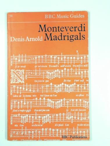 ARNOLD, Denis - Monteverdi Madrigals