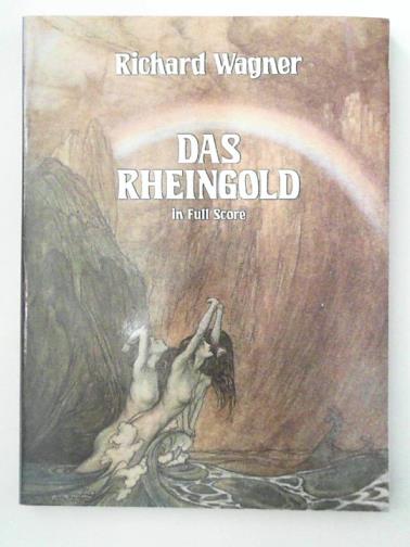 WAGNER, Richard - Das Rheingold in Full Score