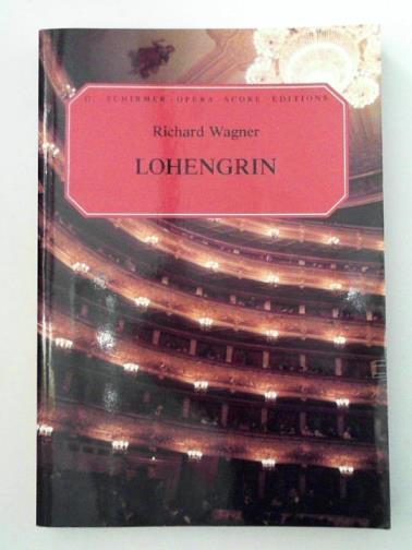 WAGNER, Richard - Lohengrin: opera in three acts