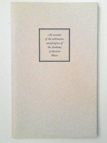 HAWKINS, John - An account of the institution and progress of the Academy of Ancient Music: With a comparative view of the music of the past and present times 1770