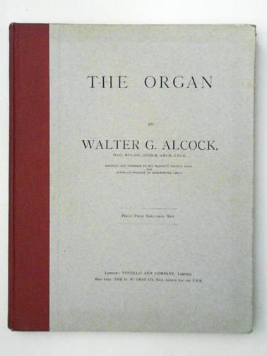 ALCOCK, Walter G. - The Organ