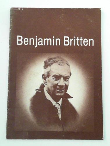 PITT, Charles - Benjamin Britten 1913-1976