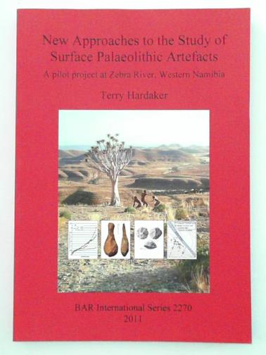 HARDAKER, Terry - New Approaches to the Study of Surface Palaeolithic Artefacts: A pilot project at Zebra River, Western Namibia