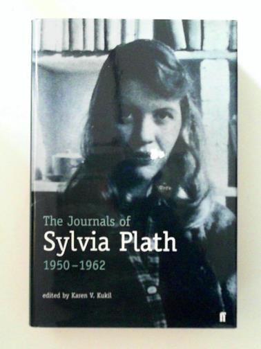 KUKIL, Karen V. (ed) - The Journals of Sylvia Plath: 1950-1962