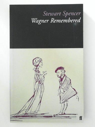 SPENCER, Stewart - Wagner Remembered