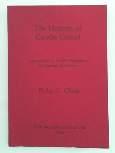 CHASE, Philip G - The hunters of Combe Grenal: approaches to Middle Paleolithic subsistence in Europe