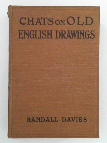 DAVIES, Randall - Chats on old English drawings