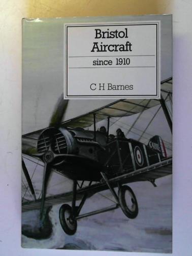 BARNES, C.H. - Bristol Aircraft since 1910