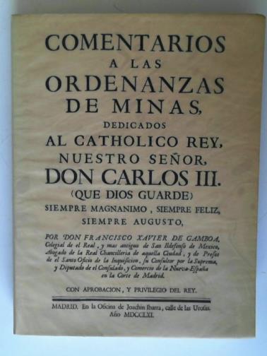 De GAMBOA, Francisco Xavier - Commentarios a las ordenanzas de minas