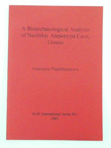 PAPATHANASIOU, Anastasia - A Bioarchaeological Analysis of Neolithic Aleopotrypa Cave Greece