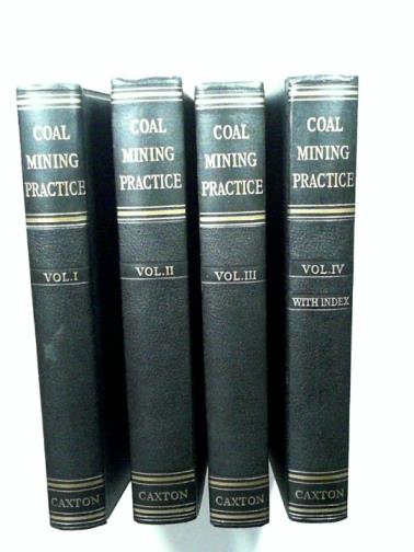STATHAM, I.C.F (ed) - Coal mining practice, volumes 1-4