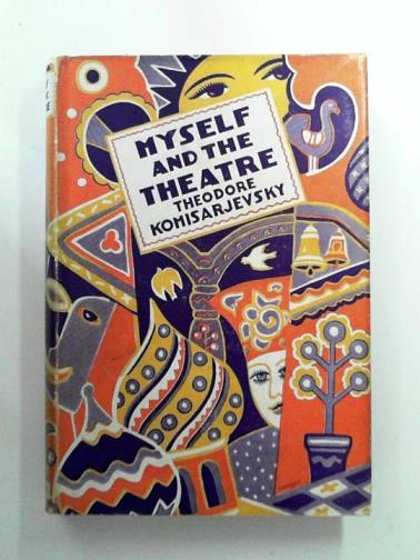 KOMISARJEVSKY, Theodore - Myself and the Theatre