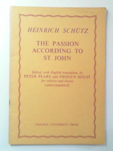 PEARS, Peter & HOLST, Imogen (ed) - The Passion According to St. John: for soloists and chorus (unaccompanied)