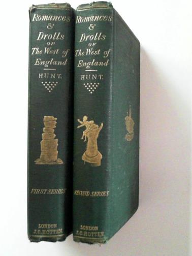 HUNT, Robert - Popular Romances of the West of England; or, the Drolls, Traditions, and Superstitions of Old Cornwall (2 vols.)