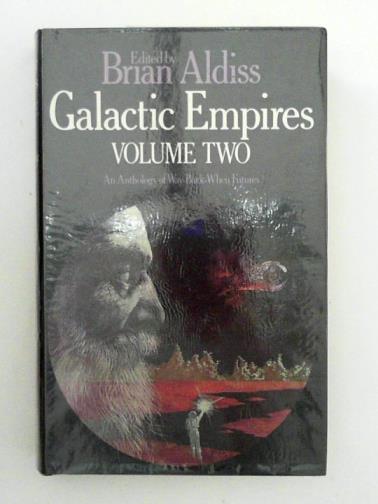 ALDISS, Brian W. (ed) - Galactic Empires: vol. 2: an anthology of way-back-when futures