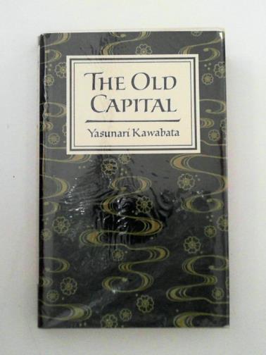 KAWABATA, Yasunari - The Old Capital
