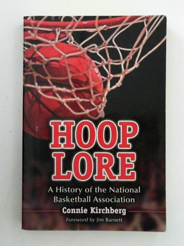 KIRCHBERG, Connie - Hoop Lore: A History of the National Basketball Association