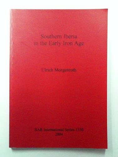 MORGENROTH, Ulrich - Southern Iberia in the Early Iron Age