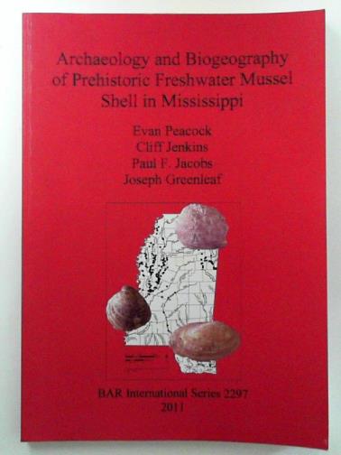 GREENLEAF, Joseph & others - Archaeology and Biogeography of Prehistoric Freshwater Mussel Shell in Mississippi