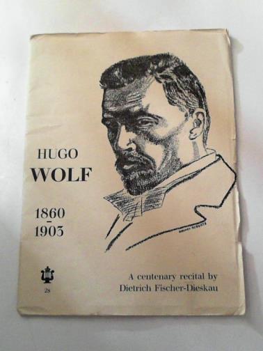 MANN, William & others - A recital by Dietrich Fischer-Dieskau with Gerald Moore to commemorate the centenary of Hugo Wolf