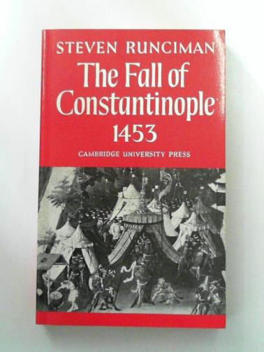 RUNCIMAN, Steven - The Fall of Constantinople 1453