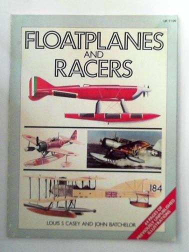 CASEY, Louis S. & BATCHELOR, John - Floatplanes and Racers
