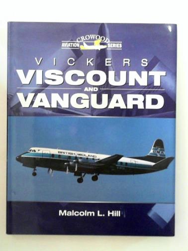HILL, Malcolm L. - Vickers Viscount and Vanguard