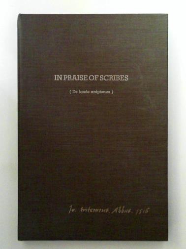 TRITHEMIUS, Johannes - In praise of scribes: De laude scriptorum