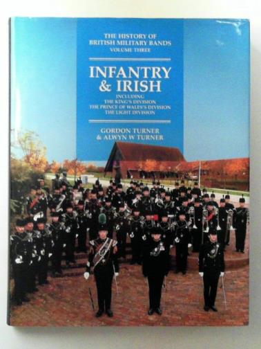 TURNER, Gordon - Infantry and Irish, vol. 3