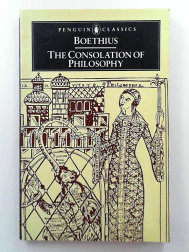 BOETHIUS - The Consolation of Philosophy