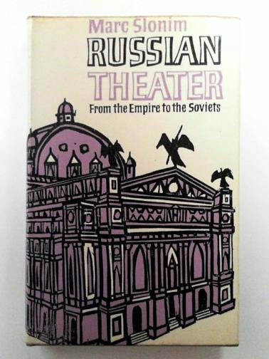 SLONIM, Marc - Russian theatre from the Empire to the Soviets