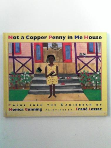 GUNNING, Monica - Not A Copper Penny in me house: poems from the Caribbean