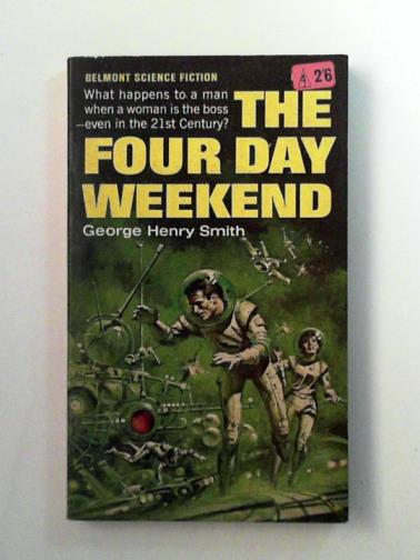 SMITH, George Henry - The four day weekend