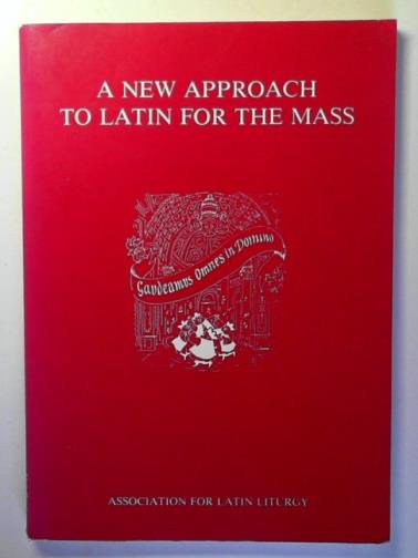 RILEY-SMITH, Louise and FRANCIS, Christopher - A New Approach to Latin in the Mass