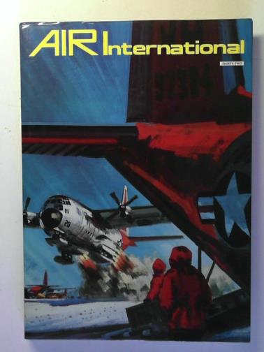 SWANBOROUGH, Gordon (editor) - Air International: Volume Thirty Two