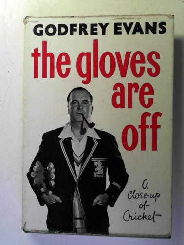 EVANS, Godfrey. - The gloves are off