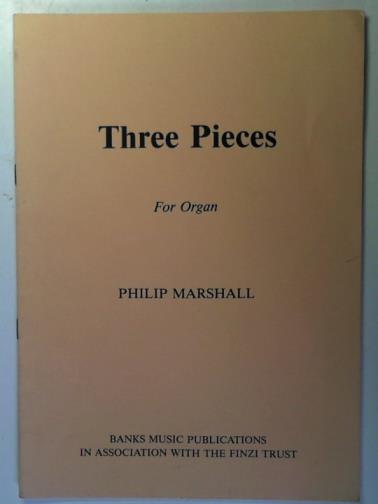 MARSHALL, Philip - Three pieces: for organ