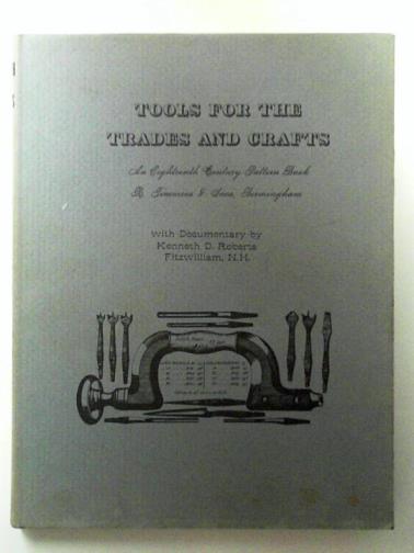 ROBERTS, Kenneth D (ed) - Tools for the trades and crafts: An eighteenth-century pattern book, R. Timmins & Sons, Birmingham