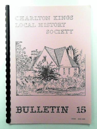 PAGET, M (ed) - Charlton Kings Local History Society bulletin 15, Spring 1986