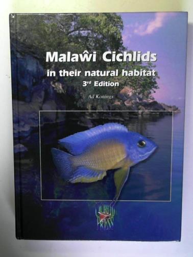 KONINGS, Ad - Malawi cichlids in their natural habitat