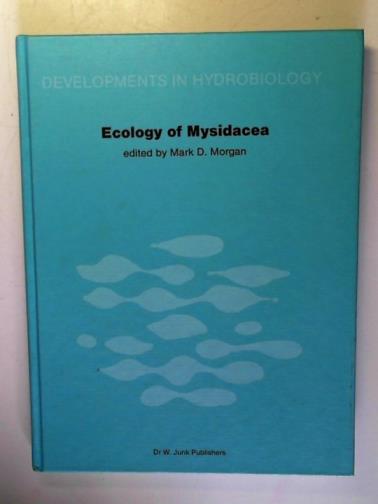 MORGAN, Mark D. (editor) - Ecology of Mysidacea  (Developments in Hydrobiology: 10)