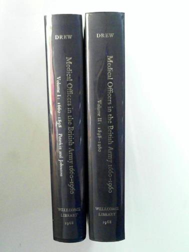 DREW, Robert - Commissioned Officers in the Medical Services of the British Army 1660-1960 , volumes I & II