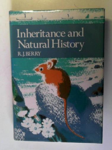 BERRY, R.J. - Inheritance and Natural History (Collins New Naturalist series)