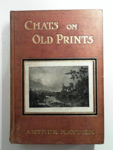 HAYDEN, Arthur - Chats on old prints