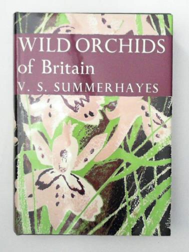 SUMMERHAYES, V.S - Wild Orchids of Britain with a Key to the Species