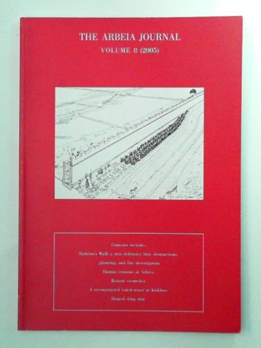 BIDWELL,  P.T (ed) - The Arbeia Journal, volume 8, 2005