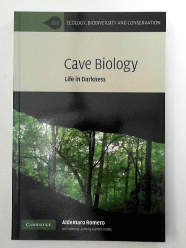 ROMERO, Aldemaro - Cave Biology: Life in Darkness