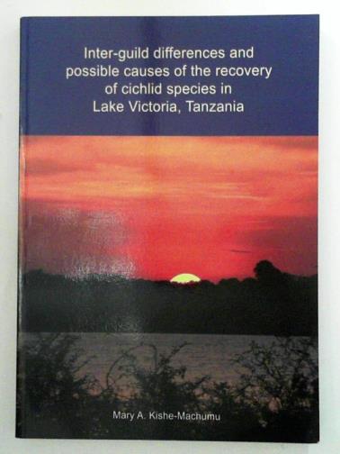 KISHE-MACHUMU, Mary Alphonce - Inter-guild differences and possible causes of the recovery of cichlid species in Lake Victoria, Tanzania